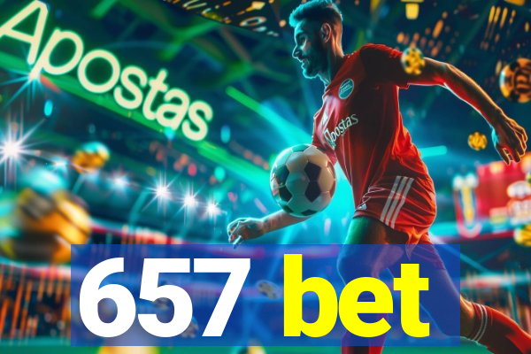 657 bet